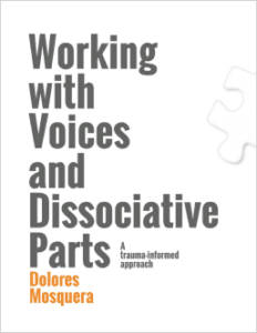 Working with Voices and Dissociative Parts: A trauma-informed approach